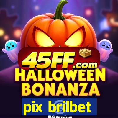 pix brilbet